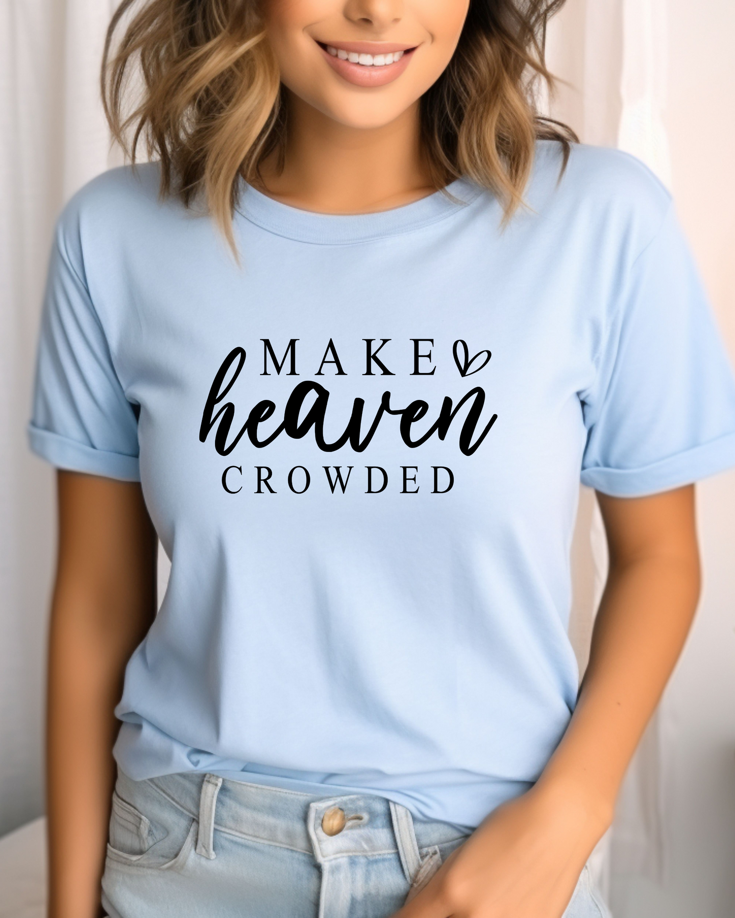 Make Heaven Crowded Tee