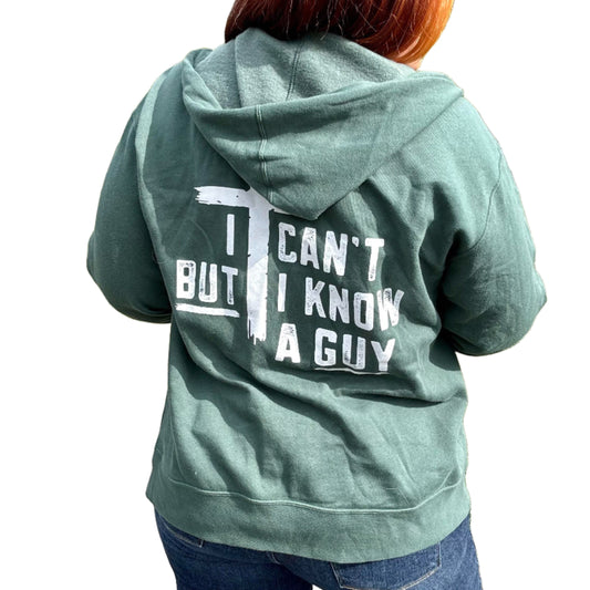 I Can't But I Know a Guy Full Zip Hoodie