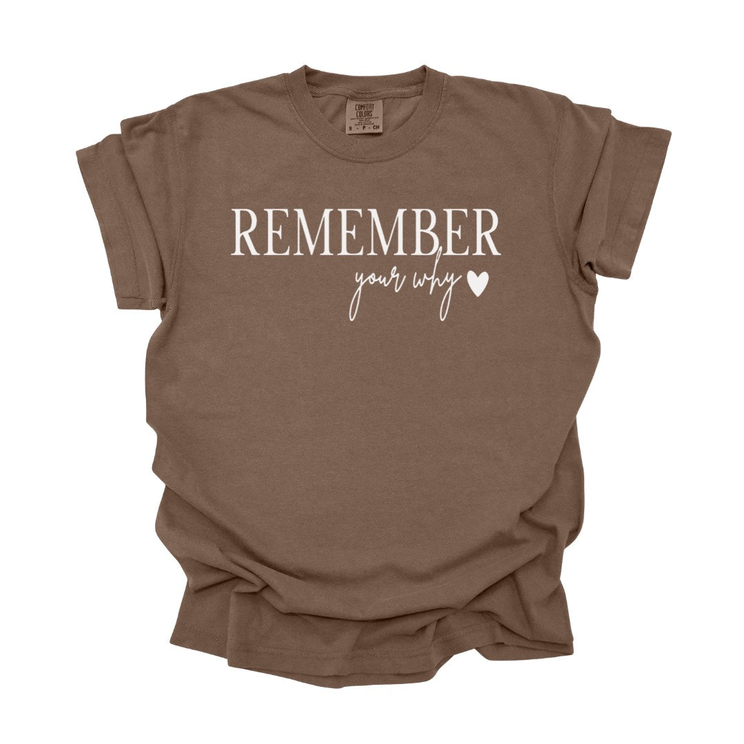 Remember Your Why Graphic Tee in 3 Colors