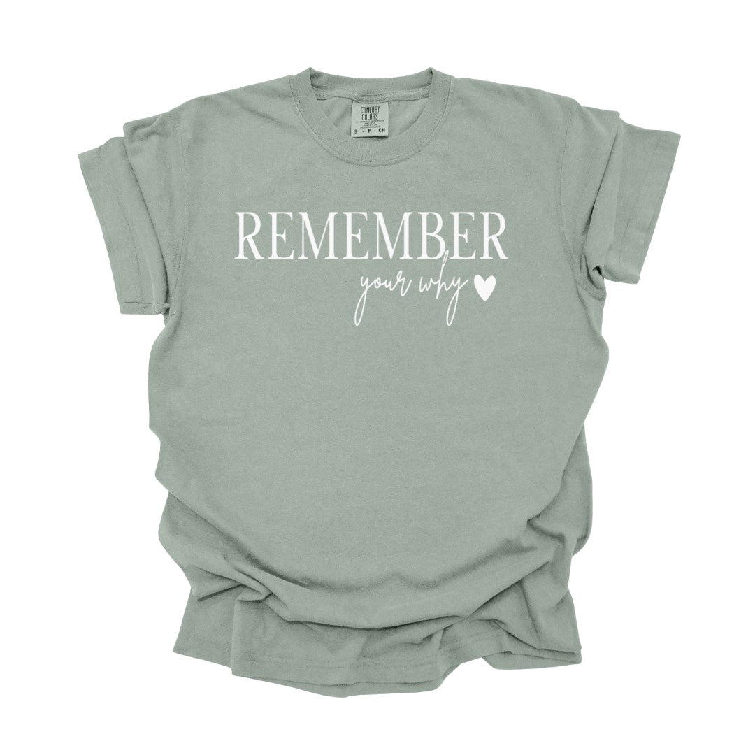 Remember Your Why Graphic Tee in 3 Colors