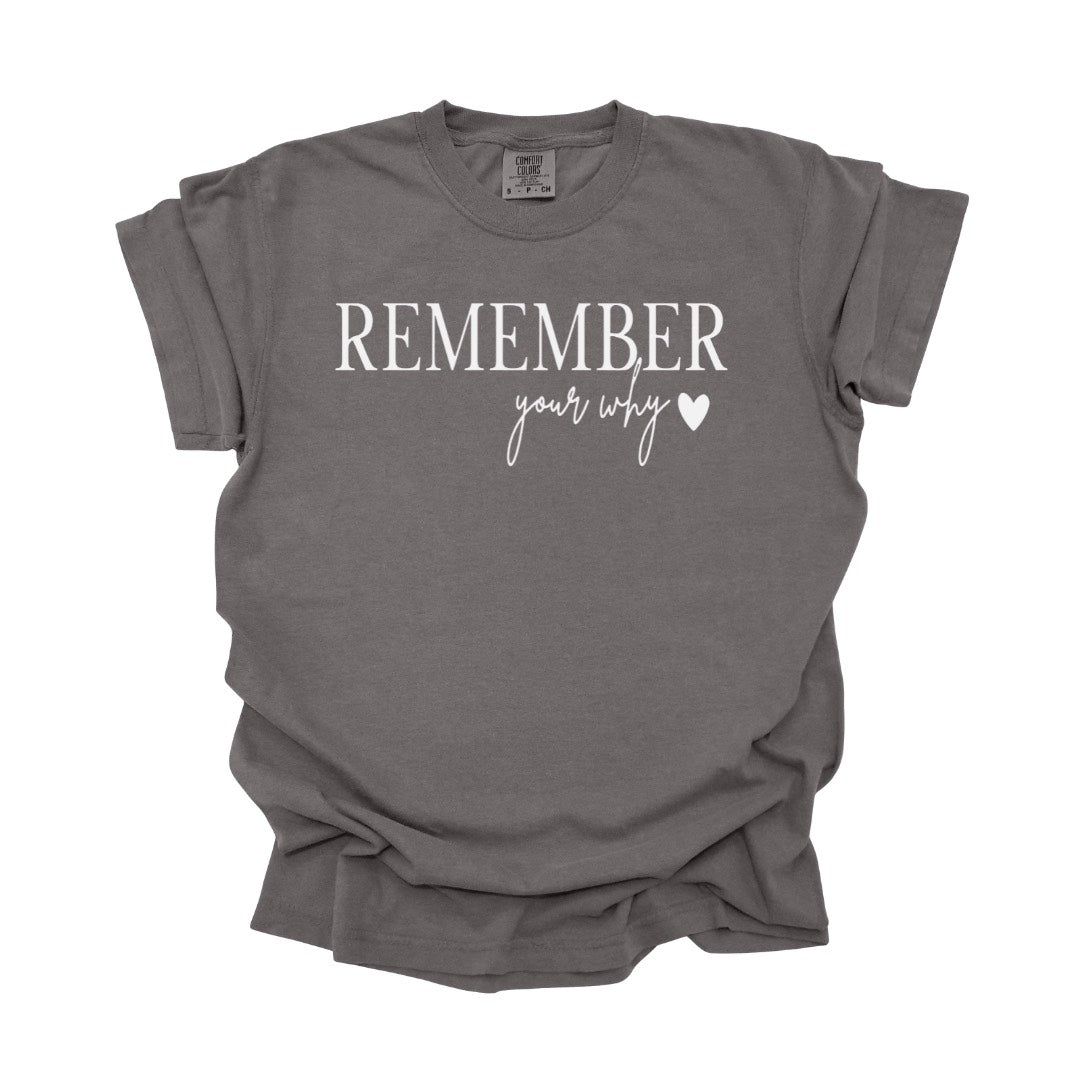 Remember Your Why Graphic Tee in 3 Colors