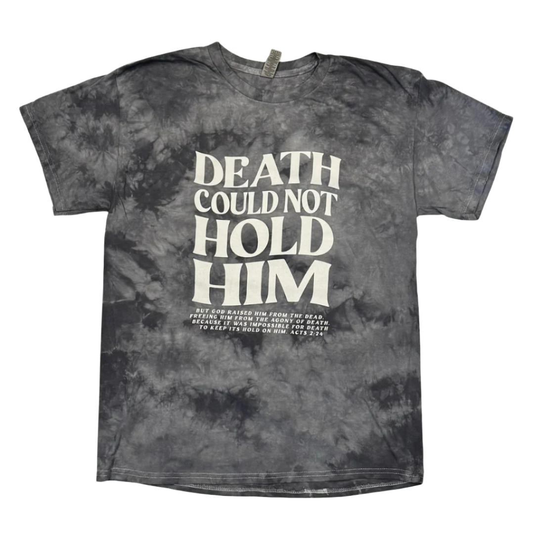 Death Could Not Hold Him - Tie Dye