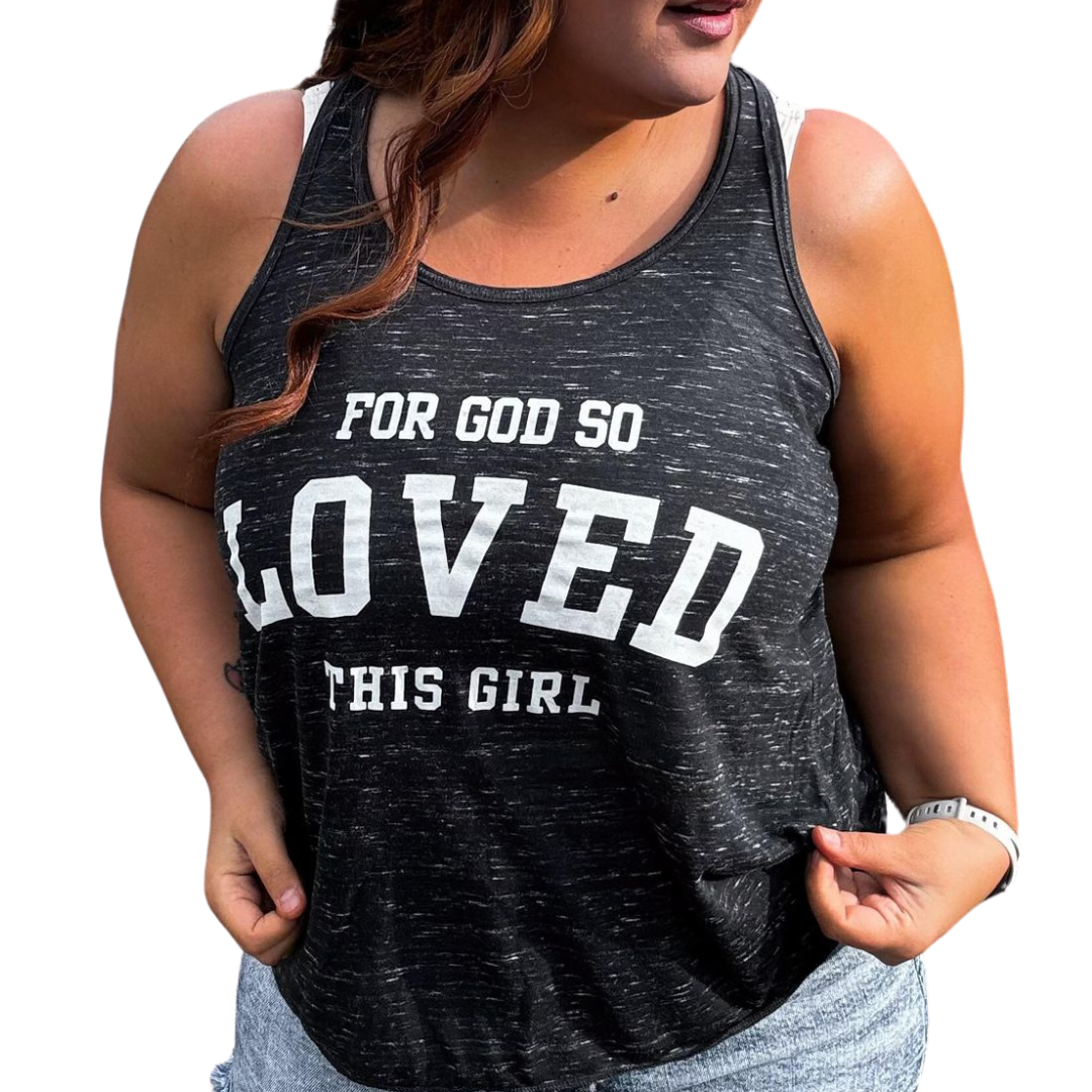 God So Loved this Girl Tank